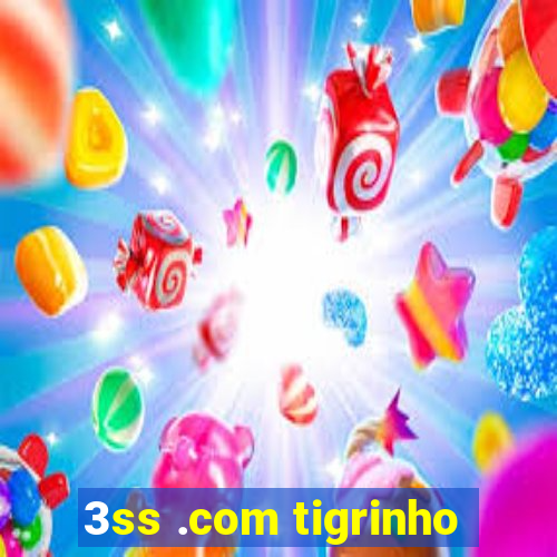 3ss .com tigrinho